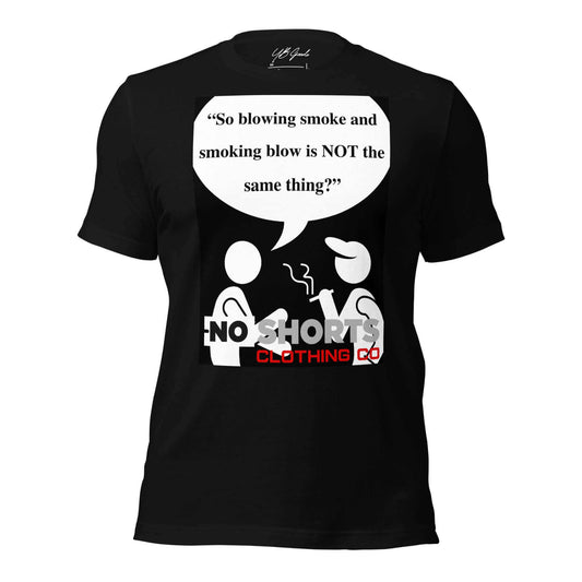 NO SHORTS SMOKERS? T-shirt