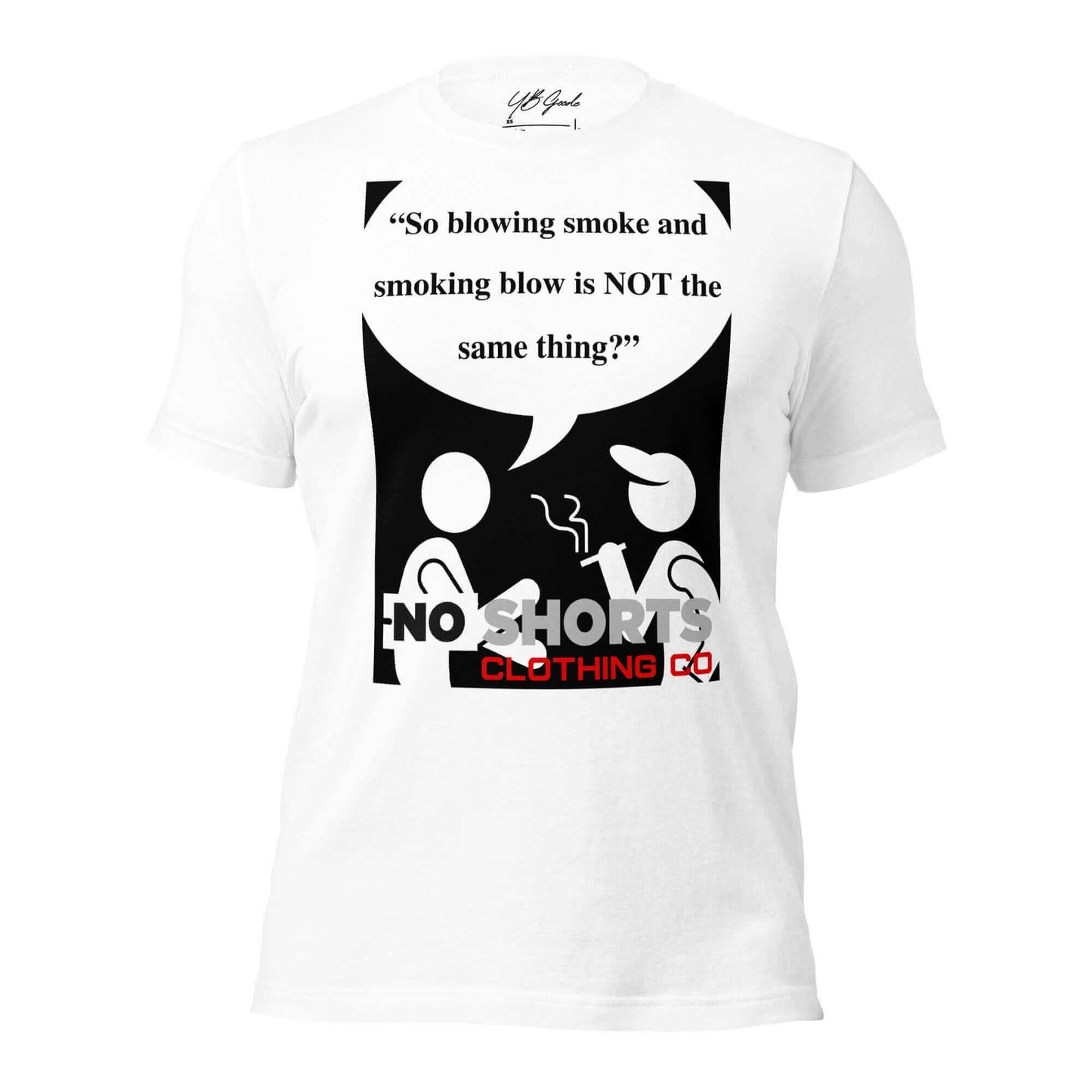NO SHORTS SMOKERS? T-shirt